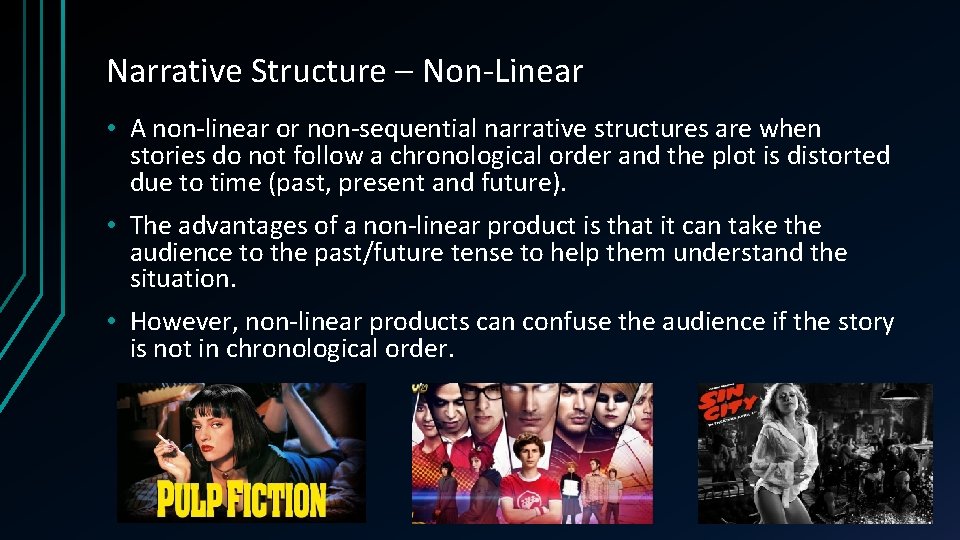 Narrative Structure – Non-Linear • A non-linear or non-sequential narrative structures are when stories Narrative Structure – Non-Linear • A non-linear or non-sequential narrative structures are when stories