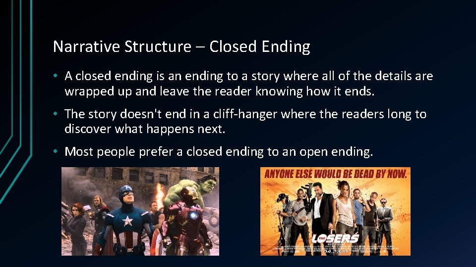 Narrative Structure – Closed Ending • A closed ending is an ending to a Narrative Structure – Closed Ending • A closed ending is an ending to a