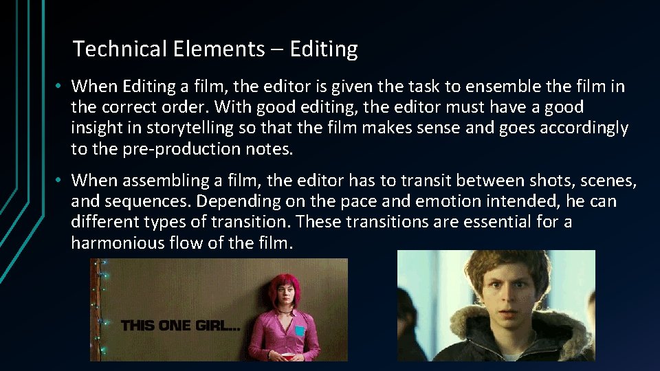 Technical Elements – Editing • When Editing a film, the editor is given the Technical Elements – Editing • When Editing a film, the editor is given the