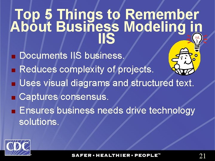 Top 5 Things to Remember About Business Modeling in IIS n n n Documents