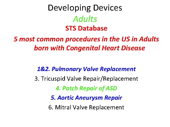 Developing Devices Adults STS Database 5 most common procedures in the US in Adults