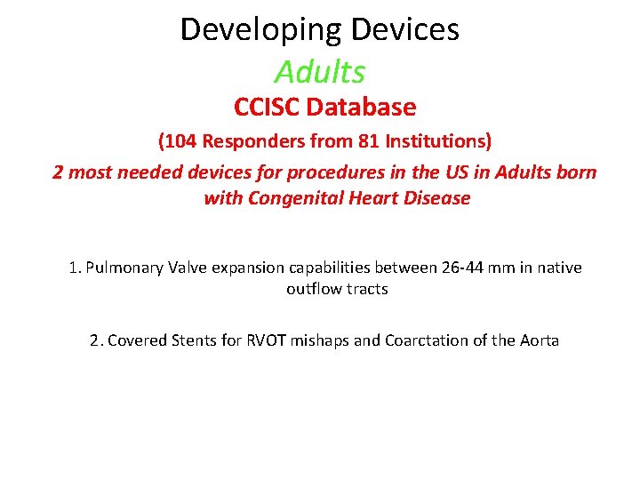 Developing Devices Adults CCISC Database (104 Responders from 81 Institutions) 2 most needed devices