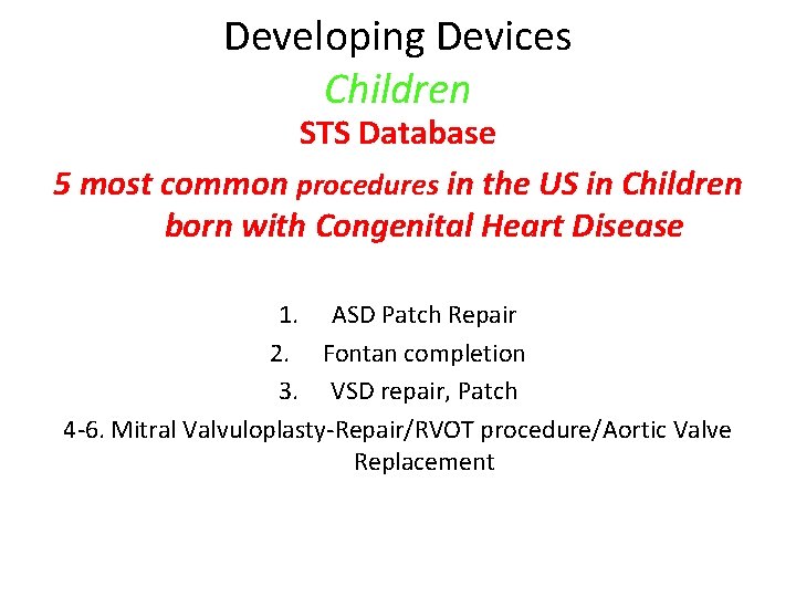 Developing Devices Children STS Database 5 most common procedures in the US in Children