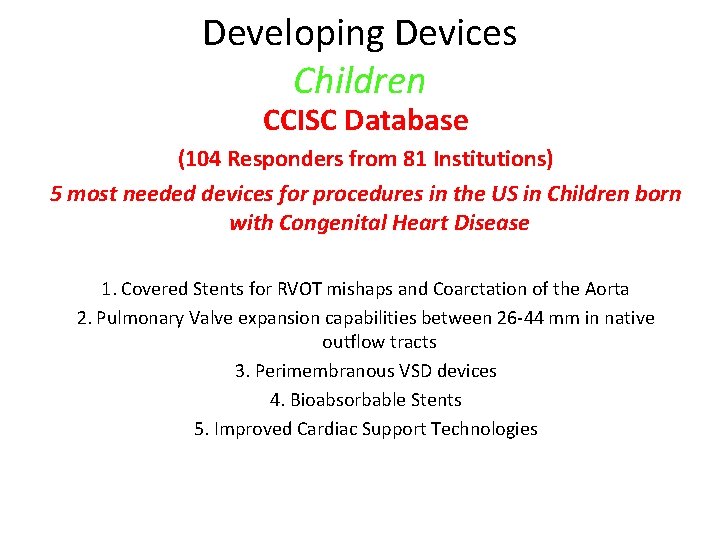 Developing Devices Children CCISC Database (104 Responders from 81 Institutions) 5 most needed devices