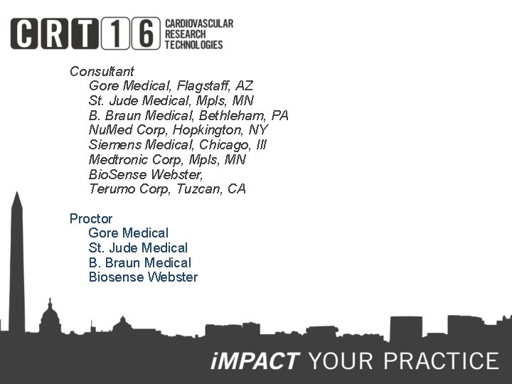 Consultant Gore Medical, Flagstaff, AZ St. Jude Medical, Mpls, MN B. Braun Medical, Bethleham,