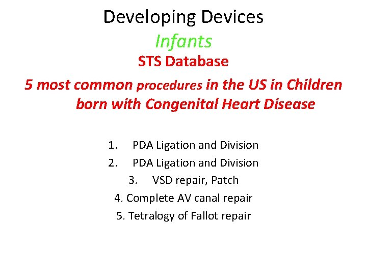 Developing Devices Infants STS Database 5 most common procedures in the US in Children