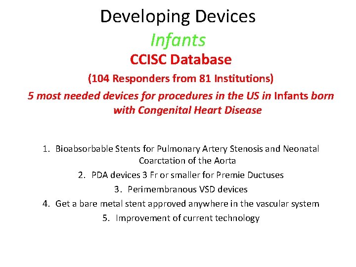 Developing Devices Infants CCISC Database (104 Responders from 81 Institutions) 5 most needed devices