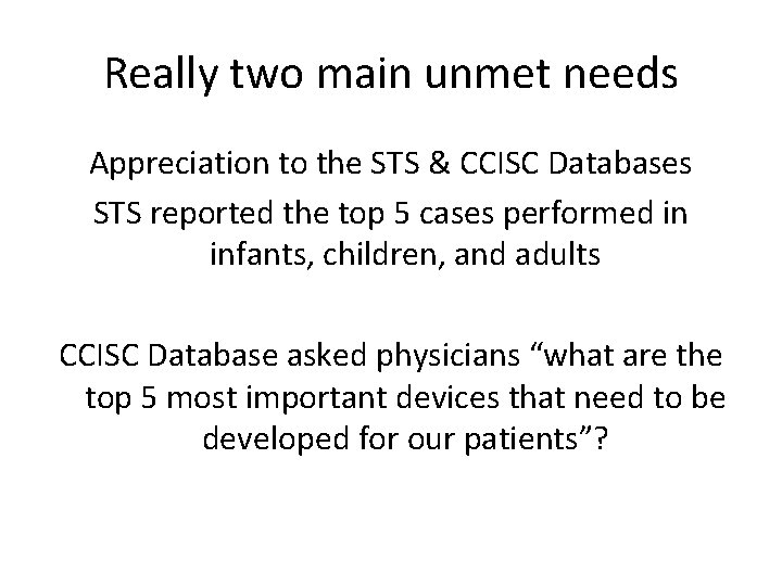 Really two main unmet needs Appreciation to the STS & CCISC Databases STS reported