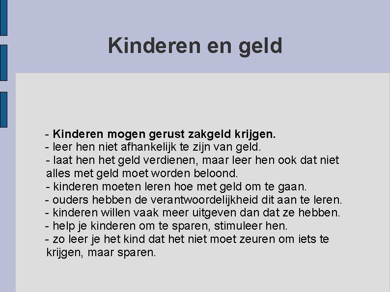 Kinderen en geld - Kinderen mogen gerust zakgeld krijgen. - leer hen niet afhankelijk