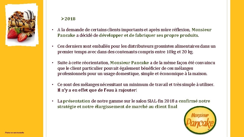 Ø 2018 • A la demande de certains clients importants et après mûre réflexion,