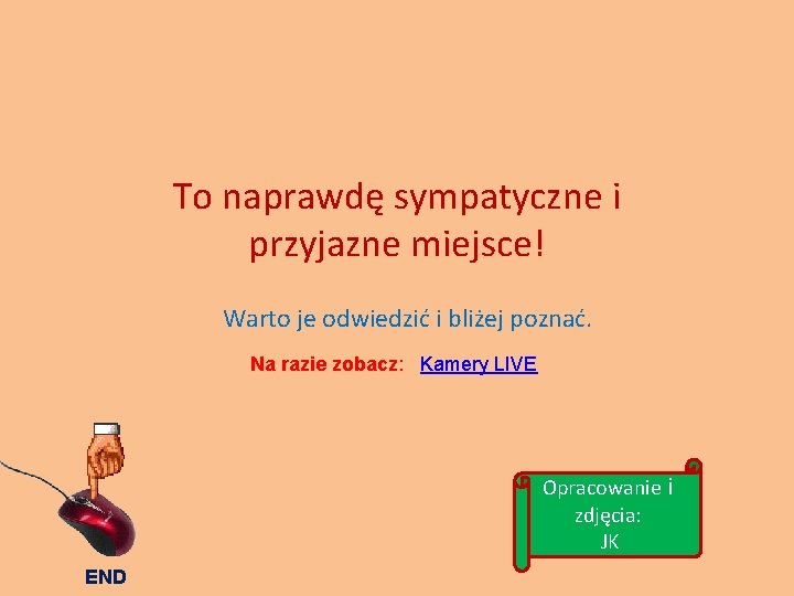 To naprawdę sympatyczne i przyjazne miejsce! Warto je odwiedzić i bliżej poznać. Na razie