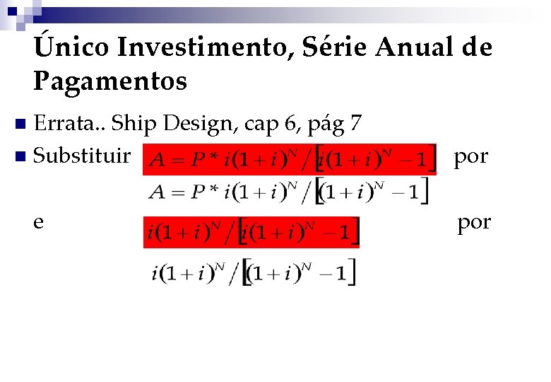 Único Investimento, Série Anual de Pagamentos Errata. . Ship Design, cap 6, pág 7