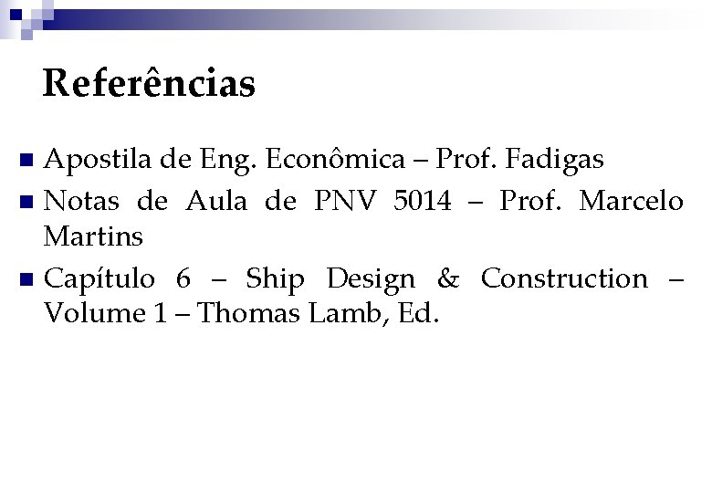 Referências Apostila de Eng. Econômica – Prof. Fadigas n Notas de Aula de PNV