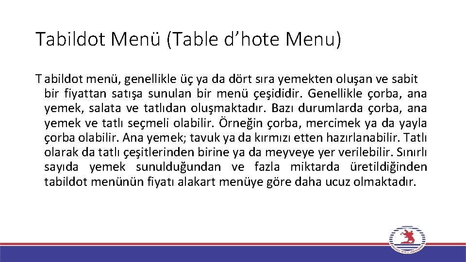 Tabildot Menü (Table d’hote Menu) T abildot menü, genellikle üç ya da dört sıra