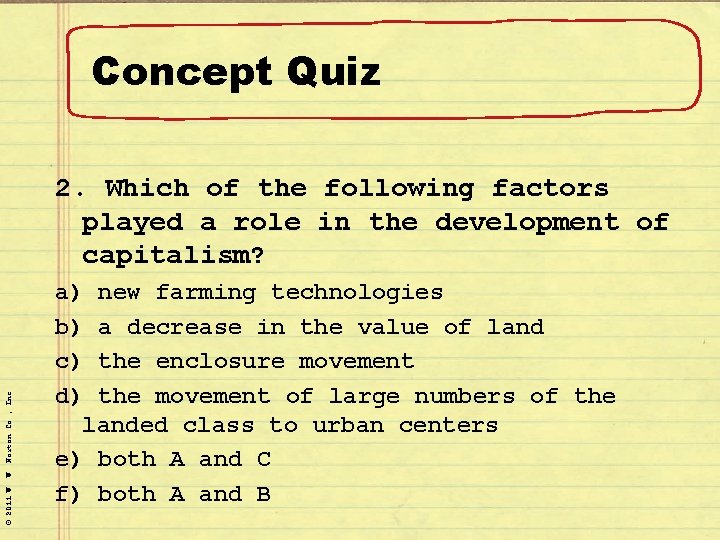 Concept Quiz © 2011 W. W. Norton Co. , Inc. 2. Which of the