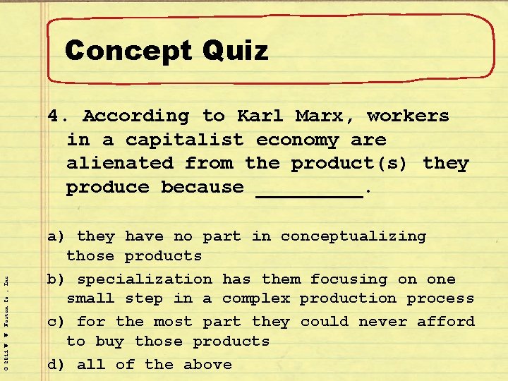 Concept Quiz © 2011 W. W. Norton Co. , Inc. 4. According to Karl