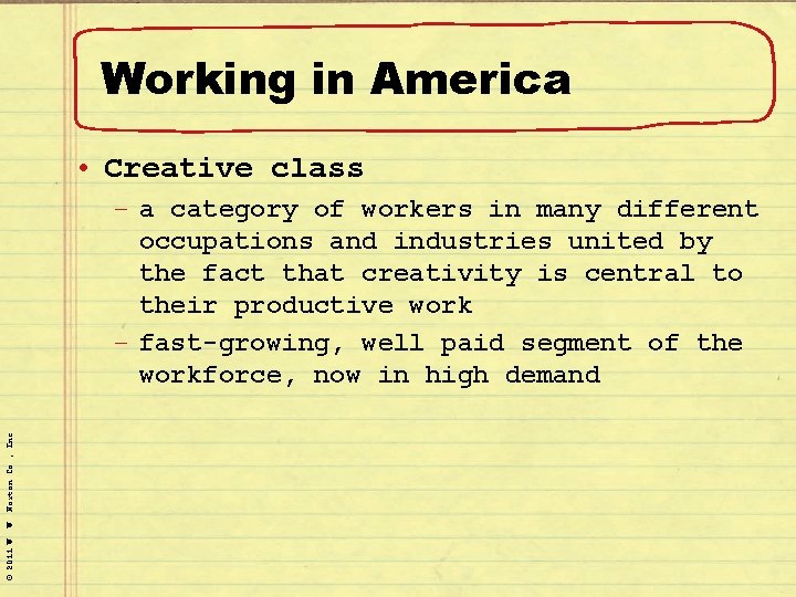 Working in America • Creative class © 2011 W. W. Norton Co. , Inc.