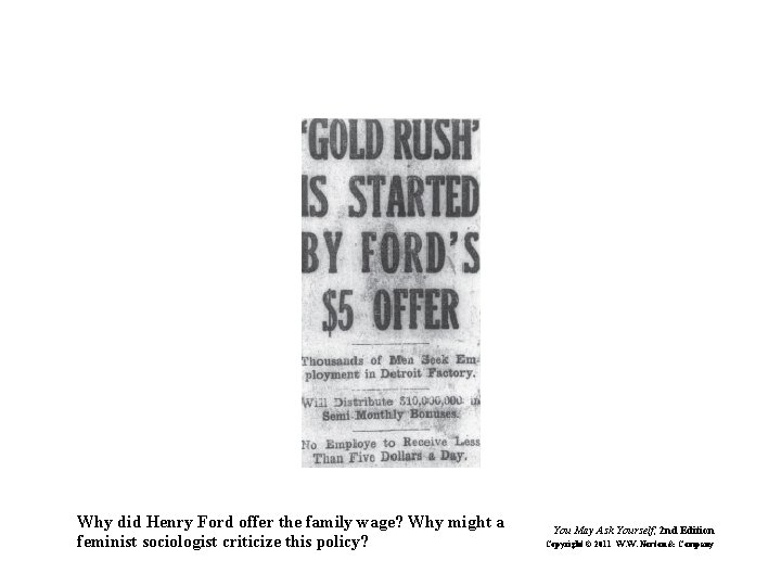 Why did Henry Ford offer the family wage? Why might a feminist sociologist criticize