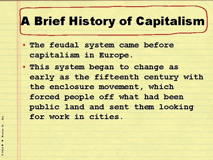 © 2011 W. W. Norton Co. , Inc. A Brief History of Capitalism •