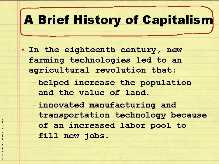 © 2011 W. W. Norton Co. , Inc. A Brief History of Capitalism •