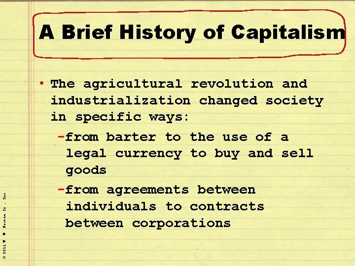 © 2011 W. W. Norton Co. , Inc. A Brief History of Capitalism •