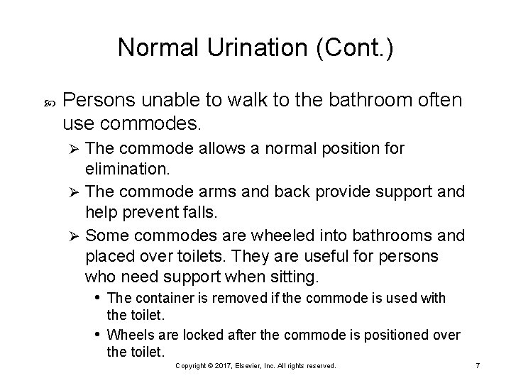 Normal Urination (Cont. ) Persons unable to walk to the bathroom often use commodes.