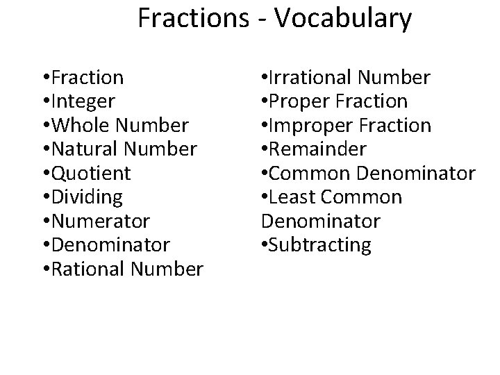Fractions - Vocabulary • Fraction • Integer • Whole Number • Natural Number •