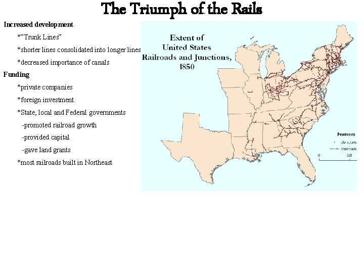 Increased development The Triumph of the Rails *”Trunk Lines” *shorter lines consolidated into longer