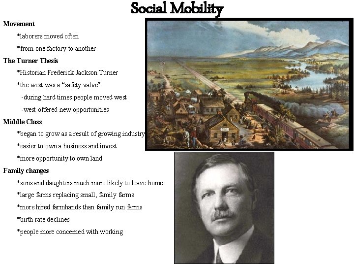 Movement Social Mobility *laborers moved often *from one factory to another The Turner Thesis