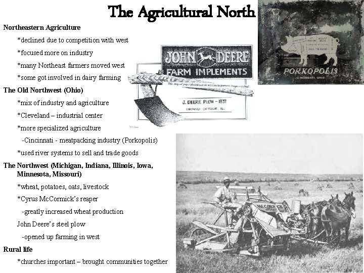 Northeastern Agriculture The Agricultural North *declined due to competition with west *focused more on