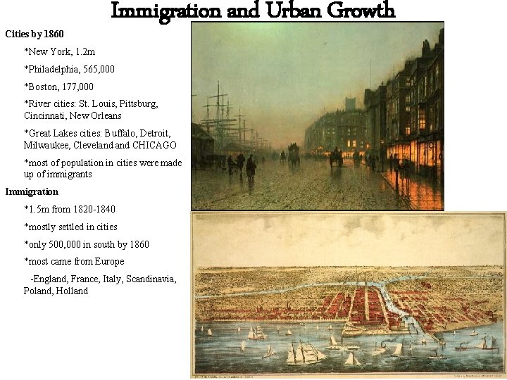 Cities by 1860 Immigration and Urban Growth *New York, 1. 2 m *Philadelphia, 565,