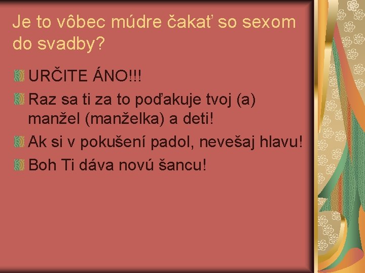 Je to vôbec múdre čakať so sexom do svadby? URČITE ÁNO!!! Raz sa ti