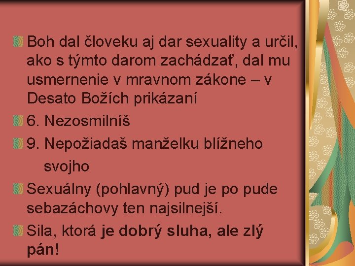 Boh dal človeku aj dar sexuality a určil, ako s týmto darom zachádzať, dal