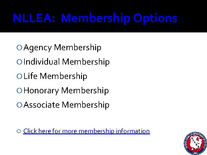 NLLEA: Membership Options Agency Membership Individual Membership Life Membership Honorary Membership Associate Membership Click