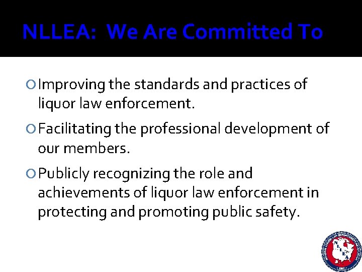 NLLEA: We Are Committed To Improving the standards and practices of liquor law enforcement.