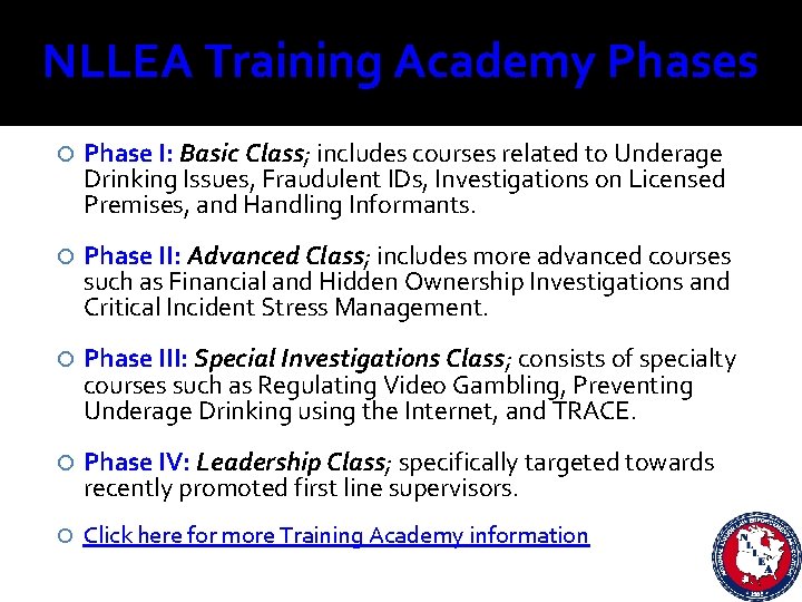 NLLEA Training Academy Phases Phase I: Basic Class; includes courses related to Underage Drinking