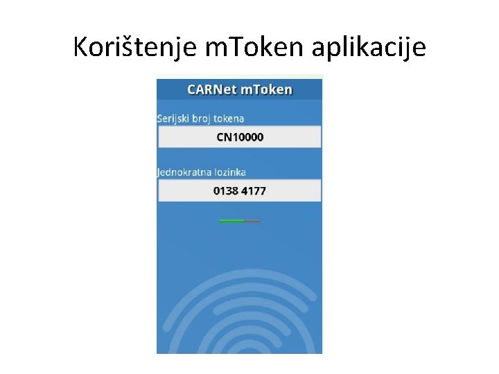 Korištenje m. Token aplikacije 