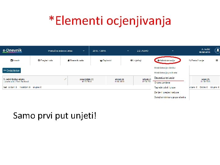 *Elementi ocjenjivanja Samo prvi put unjeti! 