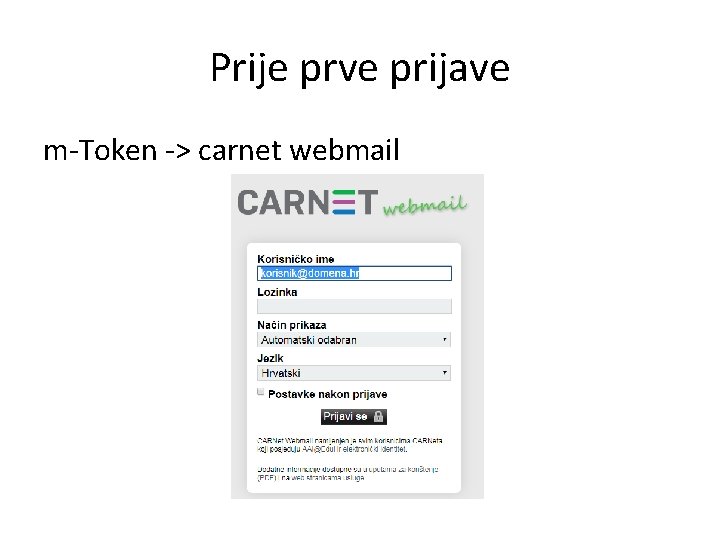 Prije prve prijave m-Token -> carnet webmail 
