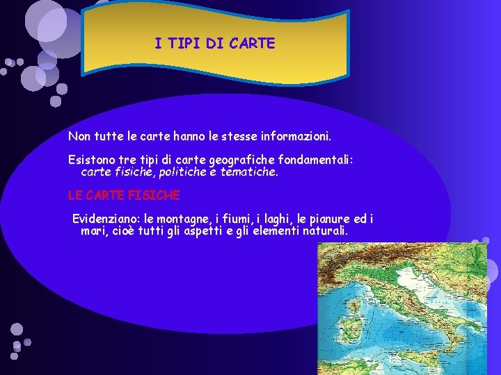 I TIPI DI CARTE Non tutte le carte hanno le stesse informazioni. Esistono tre