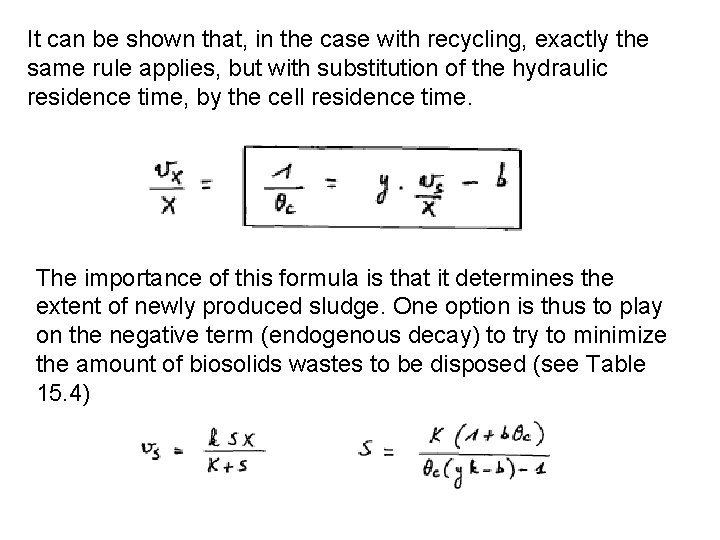 It can be shown that, in the case with recycling, exactly the same rule