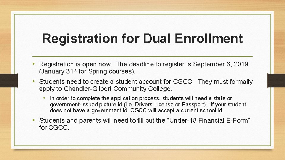 Registration for Dual Enrollment • Registration is open now. The deadline to register is