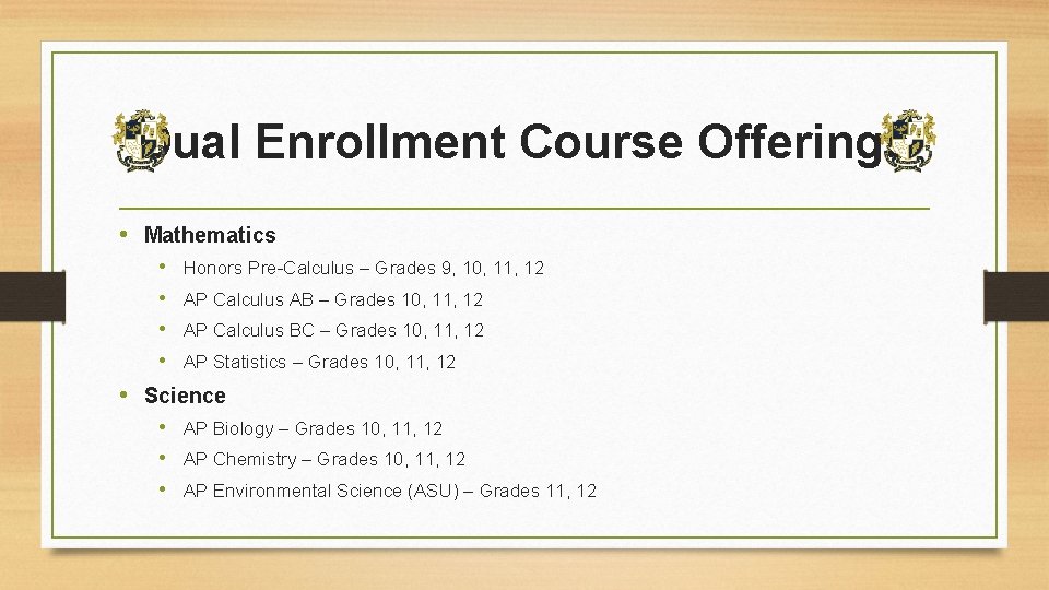 Dual Enrollment Course Offerings • Mathematics • • Honors Pre-Calculus – Grades 9, 10,