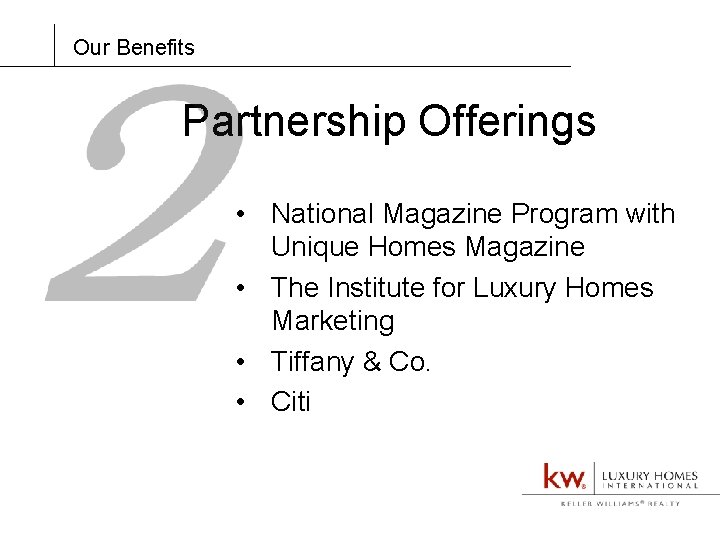 Our Benefits Partnership Offerings • National Magazine Program with Unique Homes Magazine • The
