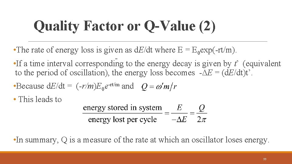 Quality Factor or Q-Value (2) • The rate of energy loss is given as