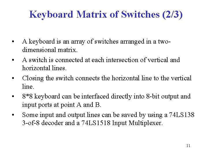 Keyboard Matrix of Switches (2/3) • • • A keyboard is an array of