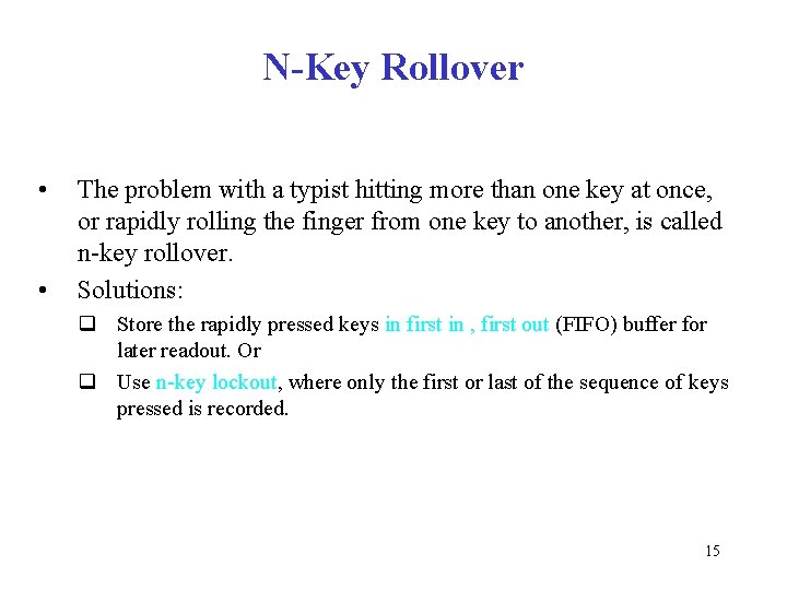 N-Key Rollover • • The problem with a typist hitting more than one key
