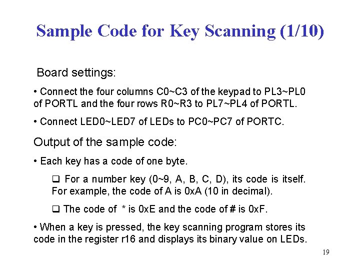 Sample Code for Key Scanning (1/10) Board settings: • Connect the four columns C