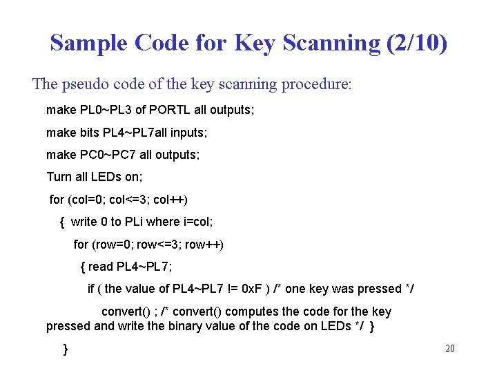 Sample Code for Key Scanning (2/10) The pseudo code of the key scanning procedure: