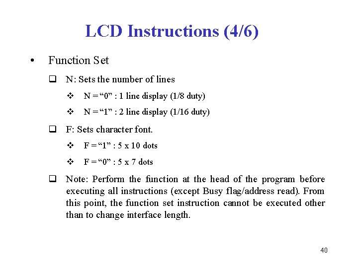 LCD Instructions (4/6) • Function Set q N: Sets the number of lines v